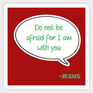 Bible quote "Do not be afraid for I am with you" Jesus in green Christian design Sticker